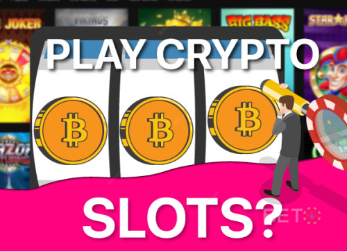 Mengapa Bermain Slot Crypto: Bagaimana Mereka Mengubah Kasino Online